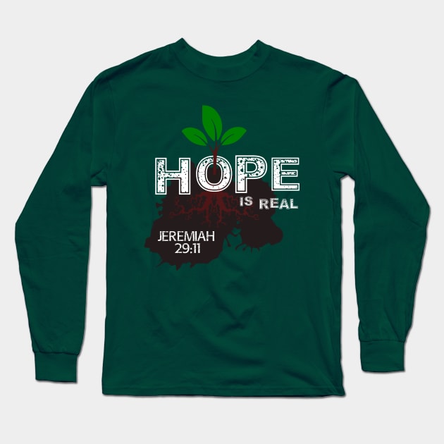 Hope is Real Christian Shirts Long Sleeve T-Shirt by TGprophetdesigns